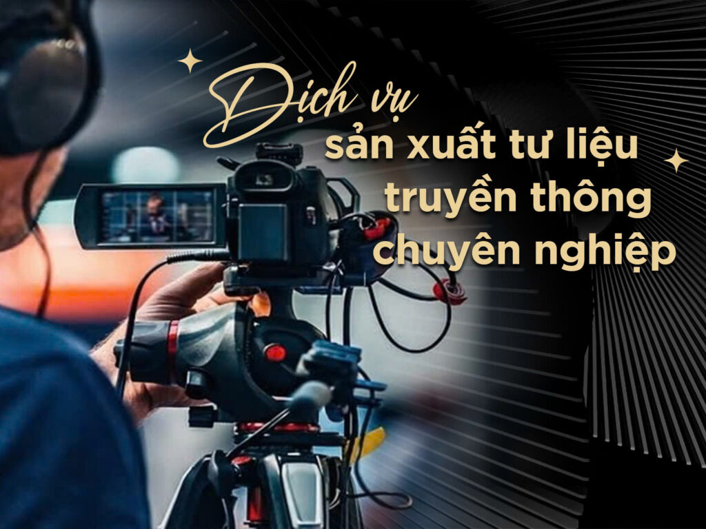 Dịch vụ sản xuất tư liệu truyền thông