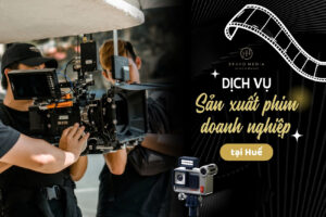 Bravo Media - Cung cấp dịch vụ sản xuất phim doanh nghiệp chuyên nghiệp taị Huế